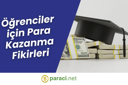 Öğrenciler için Para Kazanma Fikirleri