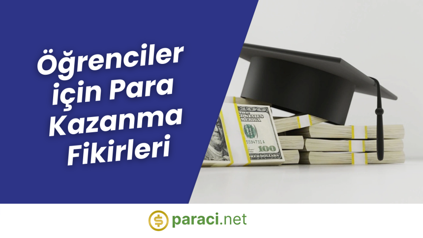 Öğrenciler için Para Kazanma Fikirleri