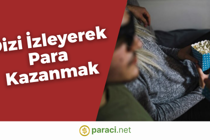 Dizi İzleyerek Para Kazanma