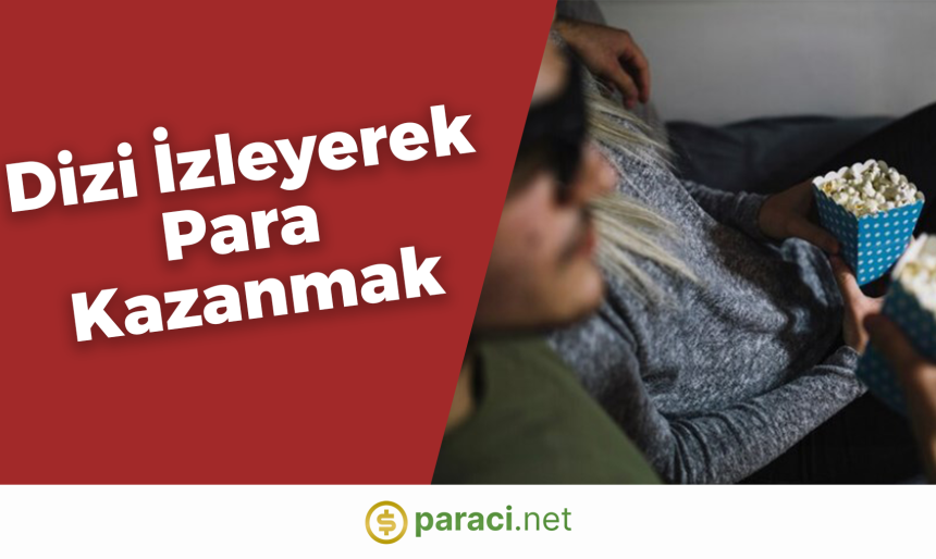 Dizi İzleyerek Para Kazanma